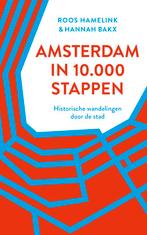 Amsterdam in 10.000 stappen 9789028243163 Hannah Bakx, Verzenden, Zo goed als nieuw, Hannah Bakx