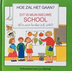 Dit is mijn nieuwe school / Hoe zal het gaan ? 9789020687873, Verzenden, Gelezen