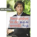 Toestanden in de wereld 9789053306116 R. de Wijk, Verzenden, Zo goed als nieuw, R. de Wijk