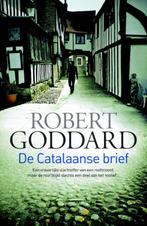 De Catalaanse brief 9789024533497 Robert Goddard, Boeken, Verzenden, Gelezen, Robert Goddard