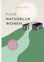 9789083467825 Puur natuurlijk wonen Iris van Asselt, Verzenden, Nieuw, Iris van Asselt