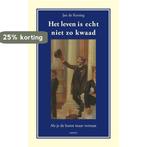 Het leven is echt niet zo kwaad 9789461536358 Jan de Koning, Verzenden, Gelezen, Jan de Koning