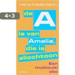 De A is van Amalia, die is allochtoon 9789044610369, Boeken, Verzenden, Zo goed als nieuw, Hans Kaldenbach