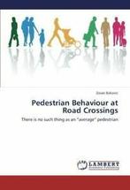Pedestrian Behaviour at Road Crossings. Bakovic, Zoran, Zo goed als nieuw, Zoran Bakovic, Verzenden
