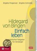 9783702224622 Hildegard von Bingen. Einfach Leben, Boeken, Verzenden, Nieuw, Brigitte Pregenzer