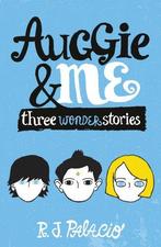 Auggie & Me: Three Wonder Stories, Palacio, R J, Gelezen, R. J. Palacio, Verzenden