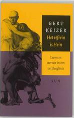 Het refrein is Hein 9789058751058 B. Keizer, Verzenden, Gelezen, B. Keizer