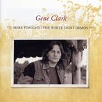 cd - Gene Clark - Here Tonight: The White Light Demos, Verzenden, Zo goed als nieuw