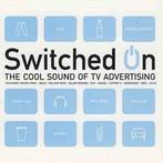 cd - Various - Switched On (The Cool Sound Of TV Advertis..., Verzenden, Zo goed als nieuw