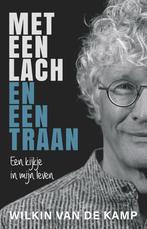 Met een lach en een traan 9789490254995 Wilkin van de Kamp, Boeken, Verzenden, Gelezen, Wilkin van de Kamp
