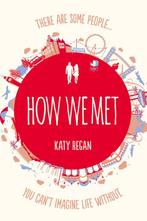 How We Met 9780007237449 Katy Regan, Verzenden, Gelezen, Katy Regan