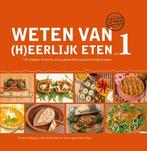 Weten van (h)eerlijk eten 1 Kennis, om je gezondheid, Zo goed als nieuw, Rineke Dijkinga