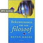 BEKENTENISSEN VAN EEN FILOSOOF (GOEDKOPE EDITIE) B. Magee, Boeken, Filosofie, Verzenden, Gelezen, B. Magee