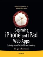 Beginning iPhone and iPad Web Apps 9781430230458, Verzenden, Zo goed als nieuw, Daniel Paterson