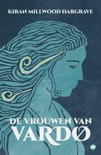 9789493081628 De vrouwen van Vardo | Tweedehands, Verzenden, Zo goed als nieuw, Kiran Millwood Hargrave