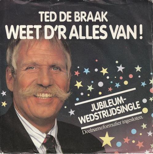 Singles - Ted De Braak - Weet D&apos;r Alles Van, Cd's en Dvd's, Vinyl | Nederlandstalig, Verzenden