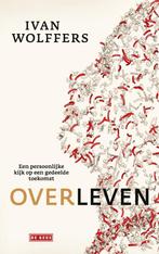 Overleven (9789044541687, Ivan Wolffers) (Ivan Wolffers), Verzenden, Nieuw