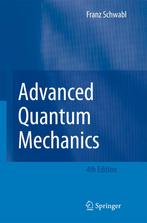 9783642098741 Advanced Quantum Mechanics | Tweedehands, Boeken, Verzenden, Zo goed als nieuw, Franz Schwabl