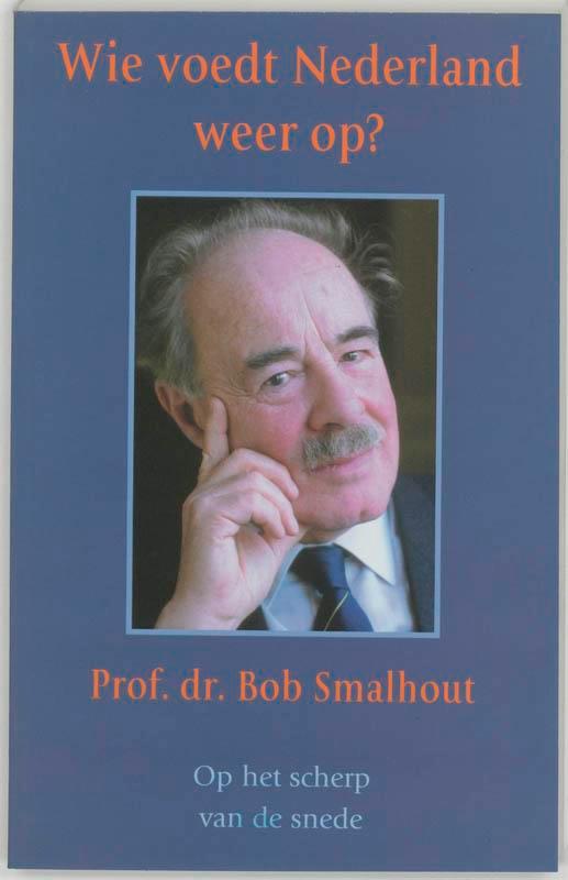 Wie voedt Nederland op ? 9789045303376 B. Smalhout, Boeken, Politiek en Maatschappij, Gelezen, Verzenden