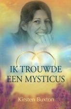 Ik trouwde met een mysticus - Kirsten Buxton - 9789078405030, Verzenden, Nieuw