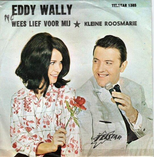 Eddy Wally - Wees Lief Voor Mij + Kleine Roosmarie (Vinyl..., Cd's en Dvd's, Vinyl | Nederlandstalig, Verzenden