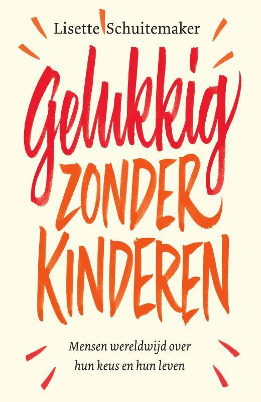 Gelukkig zonder kinderen 9789000365425 Lisette Schuitemaker, Boeken, Psychologie, Zo goed als nieuw, Verzenden