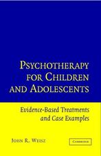 9780521576727 Psychotherapy for Children and Adolescents, Verzenden, Zo goed als nieuw, John R. Weisz