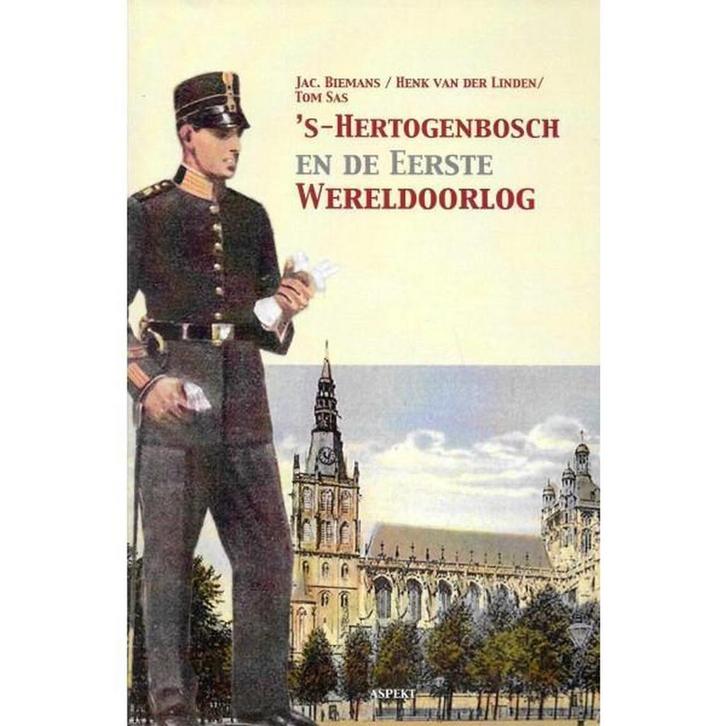 ’s-Hertogenbosch en de Eerste Wereldoorlog 9789463385350, Boeken, Geschiedenis | Wereld, Zo goed als nieuw, Verzenden
