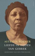Liefde in tijden van gebrek 9789044630794 Astrid H. Roemer, Boeken, Literatuur, Verzenden, Gelezen, Astrid H. Roemer
