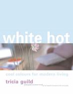 White Hot | Guild, Tricia | 9781844004959, Boeken, Zo goed als nieuw, Guild, Tricia