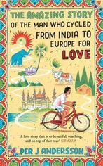 The Amazing Story of the Man Who Cycled from India to Europe, Verzenden, Gelezen, Per J Andersson