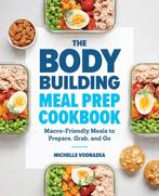 9781641523844 The Bodybuilding Meal Prep Cookbook, Verzenden, Zo goed als nieuw, Michelle Vodrazka