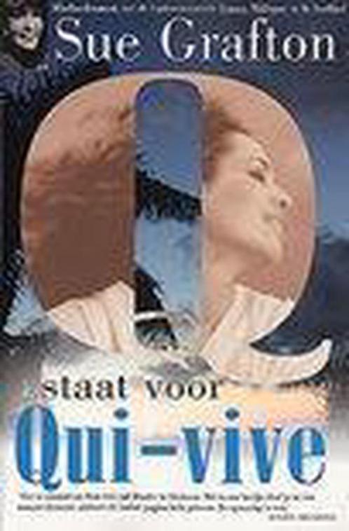 Q staat voor Qui-vive / Alfabet 9789022534458 Sue Grafton, Boeken, Thrillers, Gelezen, Verzenden