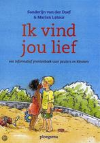 Ik vind jou lief 9789021611501 Sanderijn van der Doef, Boeken, Verzenden, Zo goed als nieuw, Sanderijn van der Doef