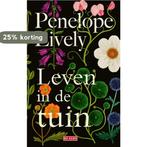 Leven in de tuin 9789044541366 Penelope Lively, Verzenden, Zo goed als nieuw, Penelope Lively
