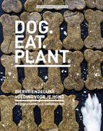 Dog. Eat. Plant. 9789083097619 Lisette Kreischer, Boeken, Verzenden, Gelezen, Lisette Kreischer