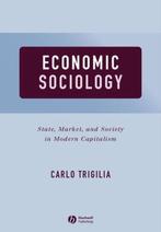 Economic Sociology 9780631225362 Carlo Trigilia, Verzenden, Gelezen, Carlo Trigilia