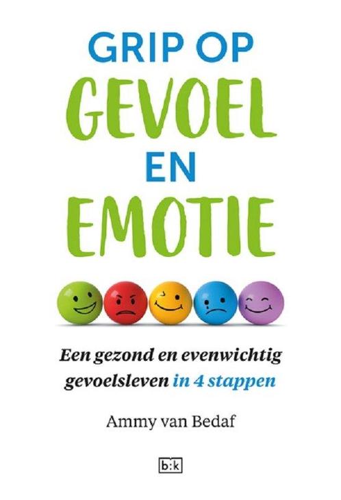 9789492595447 Grip op gevoel en emotie Ammy van Bedaf, Boeken, Studieboeken en Cursussen, Nieuw, Verzenden