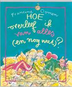 Hoe overleef ik van alles (en nog wat) ? 9789026998904, Verzenden, Gelezen, Francine Oomen