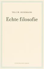 Echte filosofie 9789035131224 Th. C. W. Oudemans, Verzenden, Gelezen, Th. C. W. Oudemans