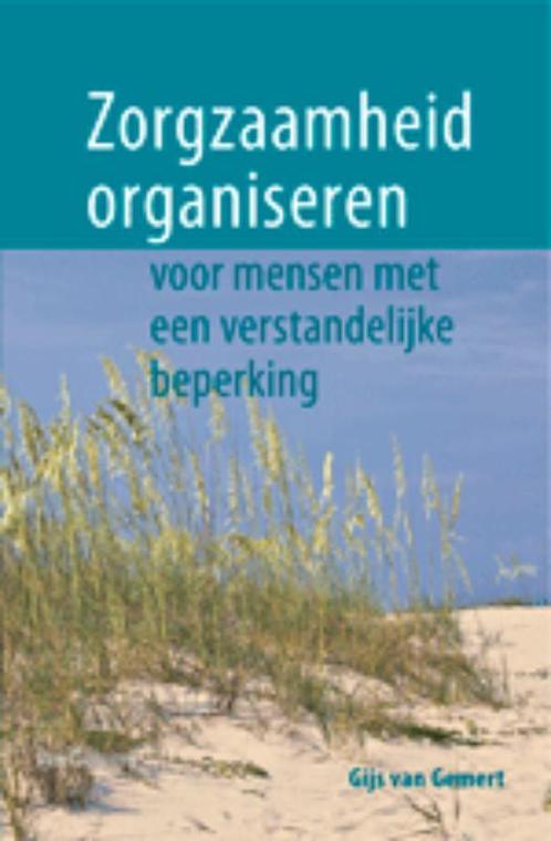 Zorgzaamheid organiseren 9789023247302 Gijs van Gemert, Boeken, Wetenschap, Zo goed als nieuw, Verzenden