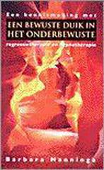 Een bewuste duik in het onderbewuste 9789055016839, Verzenden, Gelezen, B. Nanninga