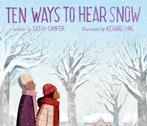 Ten Ways to Hear Snow 9780399186332 Cathy Camper, Verzenden, Zo goed als nieuw, Cathy Camper