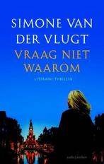 Vraag niet waarom (9789041425782, Simone van der Vlugt), Verzenden, Nieuw