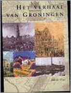 Het Verhaal Van Groningen 9789050280969 Jonas de Vries, Verzenden, Zo goed als nieuw, Jonas de Vries