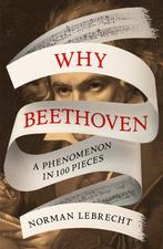 Why Beethoven 9780861544530 Norman Lebrecht, Boeken, Verzenden, Zo goed als nieuw, Norman Lebrecht