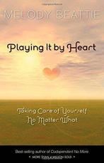 Playing It by Heart: Taking Care of Yourself No Matter What,, Boeken, Gelezen, Melody Beattie, Verzenden