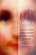 Not in His Image 9781931498920 John Lamb Lash, Boeken, Verzenden, Zo goed als nieuw, John Lamb Lash
