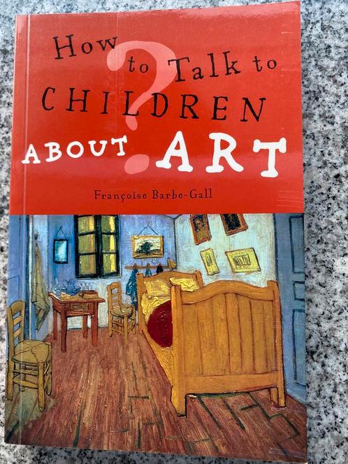 How to talk to children about art  (Francoise Barbe-Gall), Boeken, Kunst en Cultuur | Beeldend, Overige onderwerpen, Gelezen
