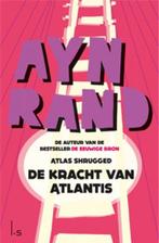9789021033952 De kracht van Atlantis (Atlas Shrugged), Verzenden, Nieuw, Ayn Rand